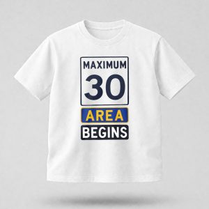 Home 12 Maximum 30 Area Begins Shirt (1)