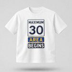 Maximum 30 Area Begins Shirt